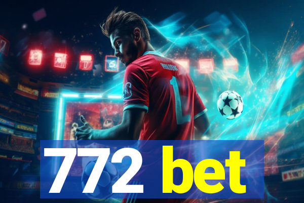 772 bet